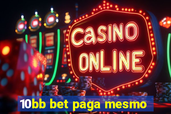 10bb bet paga mesmo